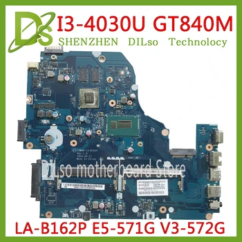 KEFU LA-B162P placa de baza pentru Acer E5-571G V3-572G E1-572 E5-571 Laptop placa de baza de Test I3-4030U GT840M original placa de baza